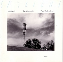 Skylight by Art Lande ,   David Samuels ,   Paul McCandless