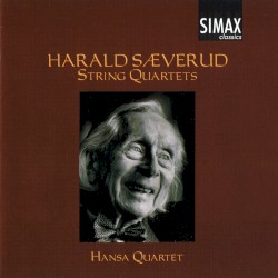 String Quartets by Harald Sæverud ;   Hansa Quartet