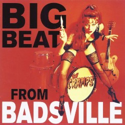Big Beat From Badsville by The Cramps