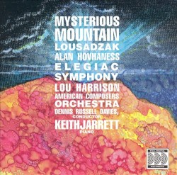Mysterious Mountain / Lousadzak / Elegiac Symphony by Alan Hovhaness ,   Lou Harrison ;   American Composers Orchestra ,   Dennis Russell Davies ,   Keith Jarrett