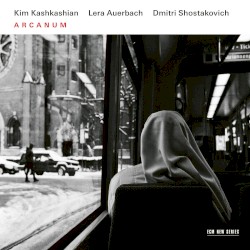Arcanum by Lera Auerbach ,   Dmitri Shostakovich ;   Kim Kashkashian ,   Lera Auerbach