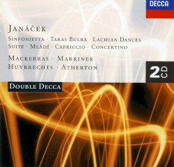 Sinfonietta / Taras Bulba / Lachian Dances / Suite for Strings / Mládí / Capriccio for Piano / Concertino by Janáček ;   Mackerras ,   Marriner ,   Huybrechts ,   Atherton