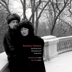 Russian Classics by Rachmaninoff ,   Shostakovich ,   Prokofiev ;   David Finckel ,   Wu Han