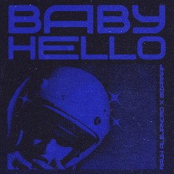 Baby Hello by Rauw Alejandro  &   Bizarrap