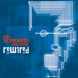 Rewired by Mike + the Mechanics + Paul Carrack