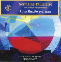 Oeuvres pour piano by Germaine Tailleferre ;   Luba Timofeyeva