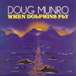 When Dolphins Fly by Doug Munro