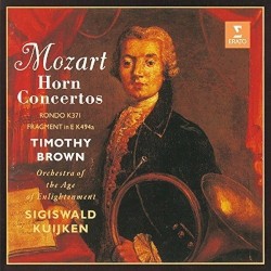 Horn Concertos by Mozart ;   Timothy Brown ,   Orchestra of the Age of Enlightenment ,   Sigiswald Kuijken