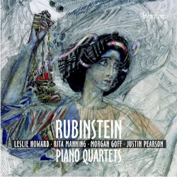 Piano Quartets by Rubinstein ;   Leslie Howard ,   Rita Manning ,   Morgan Goff ,   Justin Pearson