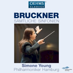 Sämtliche Sinfonien by Bruckner ;   Philharmoniker Hamburg ,   Simone Young