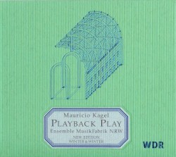 Playback Play by Mauricio Kagel ;   Ensemble MusikFabrik NRW