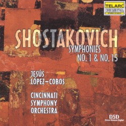 Symphonies no. 1 & no. 15 by Shostakovich ;   Cincinnati Symphony Orchestra ,   Jesús López-Cobos