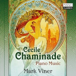 Piano Music by Cécile Chaminade ;   Mark Viner