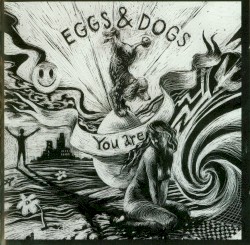 Eggs & Dogs: You Are by Tomas Bodin