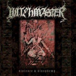 Violence & Blasphemy by Witchmaster