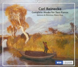 Complete Works for Two Pianos by Carl Reinecke ;   Genova & Dimitrov Piano Duo