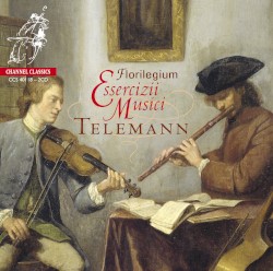 Telemann - Essercizii Musici by Georg Philipp Telemann ;   Florilegium