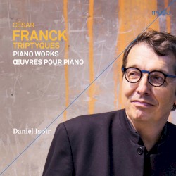 Triptyques : Œuvres pour piano by César Franck ;   Daniel Isoir