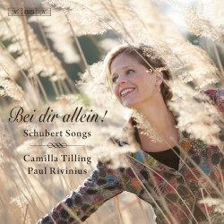 Bei dir allein!: Schubert Songs by Schubert ;   Camilla Tilling ,   Paul Rivinius