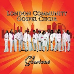 Glorious by London Community Gospel Choir