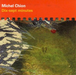 Dix-sept minutes by Michel Chion