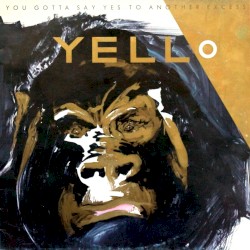You Gotta Say Yes to Another Excess by Yello