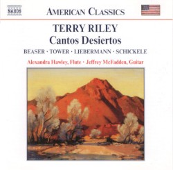 Cantos desiertos by Terry Riley ;   Alexandra Hawley ,   Jeffrey McFadden