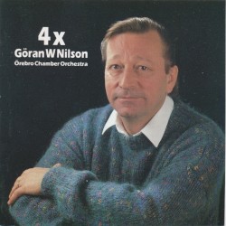 4 X Göran W Nilson by Göran W. Nilson ,   Örebro Chamber Orchestra