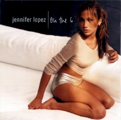 On the 6 by Jennifer Lopez