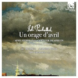 Un orage d’avril by Johann Pachelbel ;   Gli Incogniti ,   Amandine Beyer ,   Hans-Jörg Mammel