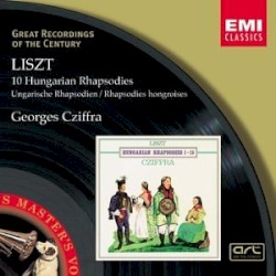 10 Hungarian Rhapsodies by Liszt ;   Georges Cziffra