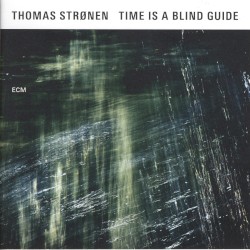 Time Is a Blind Guide by Thomas Strønen