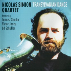 Transylvanian Dance by Nicolas Simion Quartet  Featuring   Tomasz Stanko ,   Victor Jones ,   Ed Schuller
