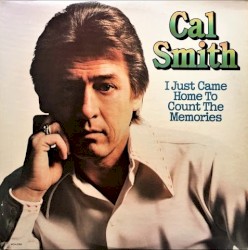 I Just Came Home To Count The Memories by Cal Smith