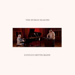 The Human Seasons by Gustavo Beytelmann  /   Philippe Cohen Solal