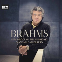 Brahms by Brahms ;   NFM Wrocław Philharmonic ,   Giancarlo Guerrero