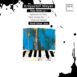Piano Works, Vol. 1 by Krzysztof Meyer ;   Marek Szlezer