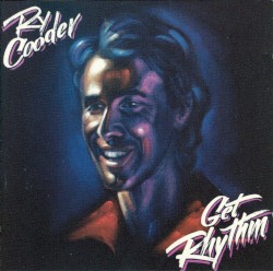 Get Rhythm by Ry Cooder