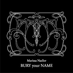 Bury Your Name by Marissa Nadler