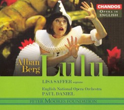 Lulu by Alban Berg ;   Lisa Saffer ,   English National Opera Orchestra ,   Paul Daniel