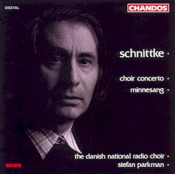 Choir Concerto / Minnesang by Schnittke ;   The Danish National Radio Choir ,   Stefan Parkman