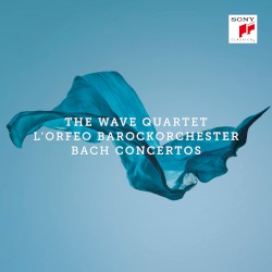 Bach Concertos by Bach ;   The Wave Quartet ,   L’Orfeo Barockorchester