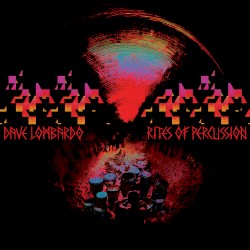 Rites of Percussion by Dave Lombardo