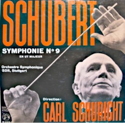 Symphonie N° 9 en ut majeur by Schubert ;   Orchestre Symphonique SDR, Stuttgart ,   Carl Schuricht