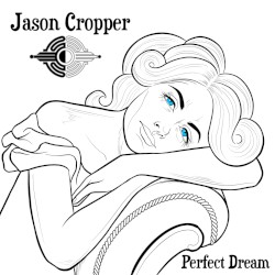 Perfect Dream (Rivers Sing Your Song) by Jason Cropper