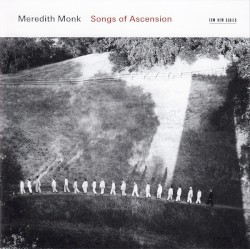Songs of Ascension by Meredith Monk