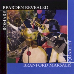 Romare Bearden Revealed by The Branford Marsalis Quartet