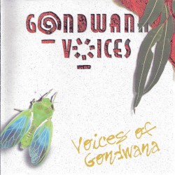 Voices of Gondwana by Gondwana Voices