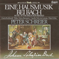 Eine Hausmusik bei Bach by Johann Sebastian Bach ;  Capella Fidicinia ,   Hans Grüß ,   Peter Schreier