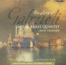 The Glory Of Gabrielli by Giovanni Gabrieli ;   Empire Brass Quintet And Friends ,   Rolf Smedvig